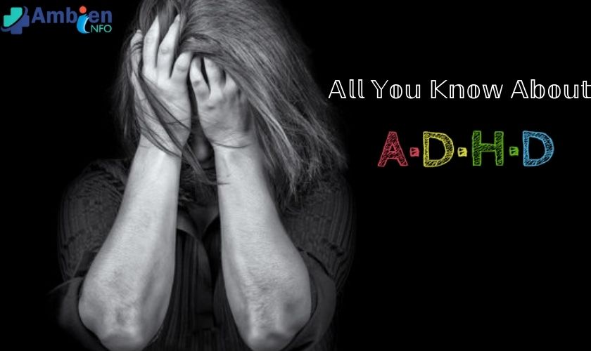 ADHD: Important Aspects To  Know About